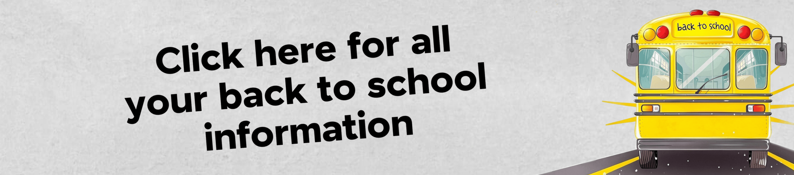 Bold headline inviting users to click for back-to-school information with a yellow school bus on the right.
